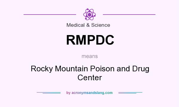 What does RMPDC mean? It stands for Rocky Mountain Poison and Drug Center