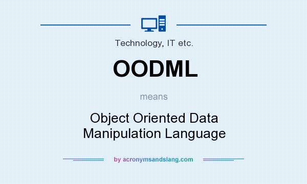 What does OODML mean? It stands for Object Oriented Data Manipulation Language