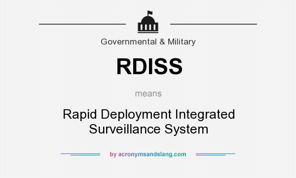 What does RDISS mean? It stands for Rapid Deployment Integrated Surveillance System