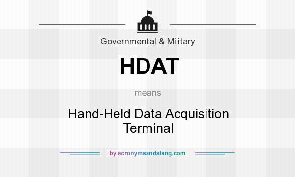What does HDAT mean? It stands for Hand-Held Data Acquisition Terminal