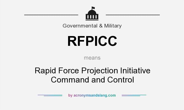 What does RFPICC mean? It stands for Rapid Force Projection Initiative Command and Control
