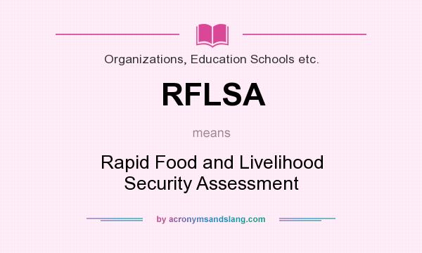What does RFLSA mean? It stands for Rapid Food and Livelihood Security Assessment