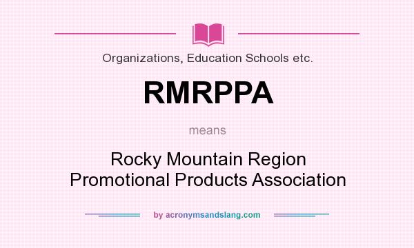 What does RMRPPA mean? It stands for Rocky Mountain Region Promotional Products Association