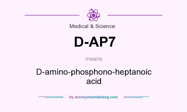 What does D-AP7 mean? It stands for D-amino-phosphono-heptanoic acid