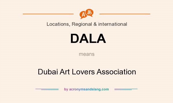 What does DALA mean? It stands for Dubai Art Lovers Association