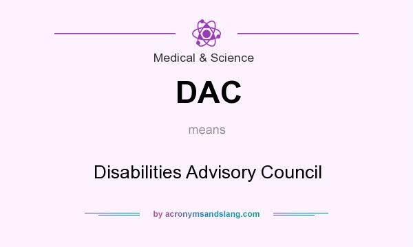 What does DAC mean? It stands for Disabilities Advisory Council