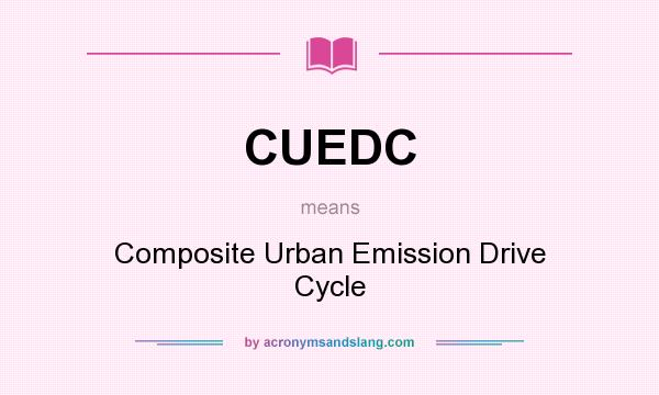 What does CUEDC mean? It stands for Composite Urban Emission Drive Cycle