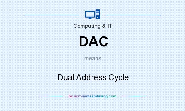 What does DAC mean? It stands for Dual Address Cycle
