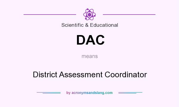 What does DAC mean? It stands for District Assessment Coordinator
