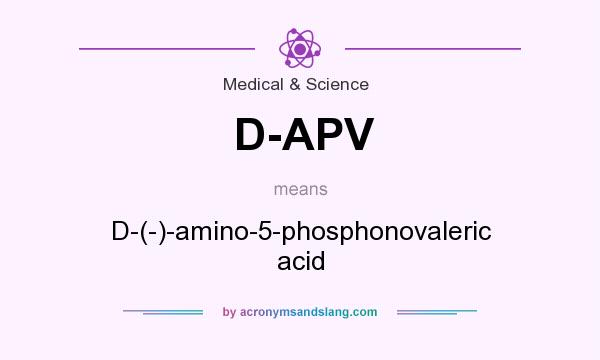 What does D-APV mean? It stands for D-(-)-amino-5-phosphonovaleric acid