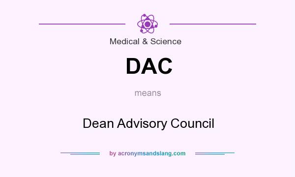 What does DAC mean? It stands for Dean Advisory Council