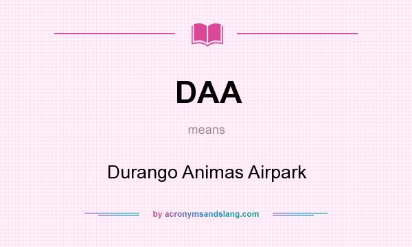 What does DAA mean? It stands for Durango Animas Airpark