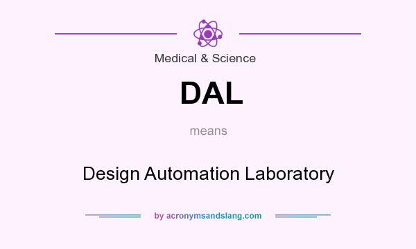 What does DAL mean? It stands for Design Automation Laboratory