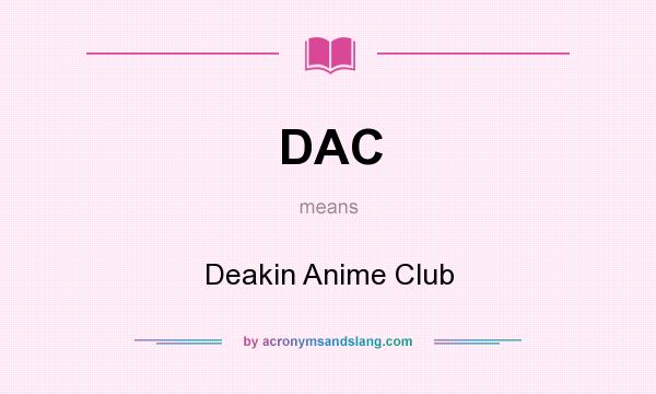 What does DAC mean? It stands for Deakin Anime Club