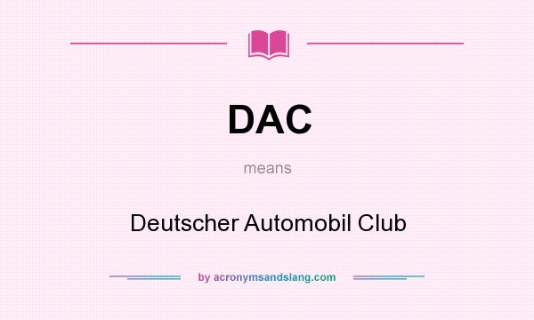 What does DAC mean? It stands for Deutscher Automobil Club