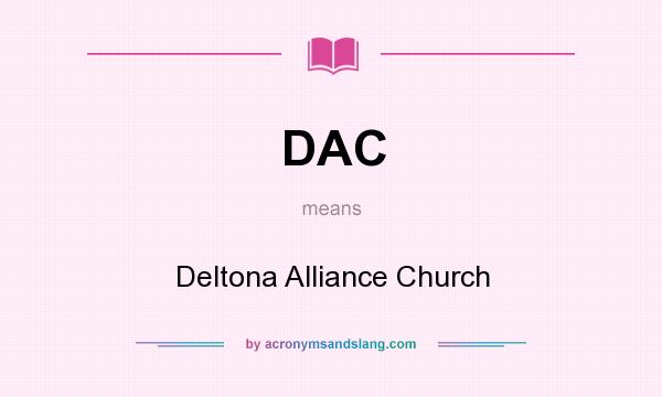 What does DAC mean? It stands for Deltona Alliance Church