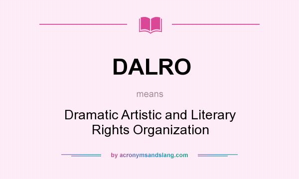 What does DALRO mean? It stands for Dramatic Artistic and Literary Rights Organization