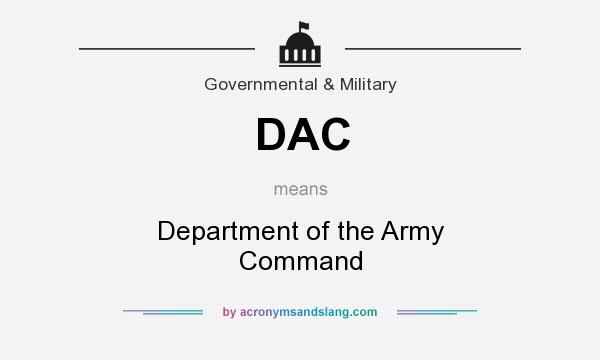What does DAC mean? It stands for Department of the Army Command