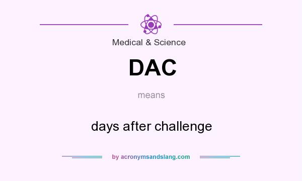 What does DAC mean? It stands for days after challenge