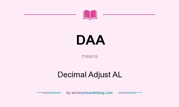 What does DAA mean? It stands for Decimal Adjust AL