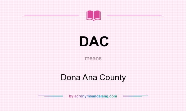 What does DAC mean? It stands for Dona Ana County