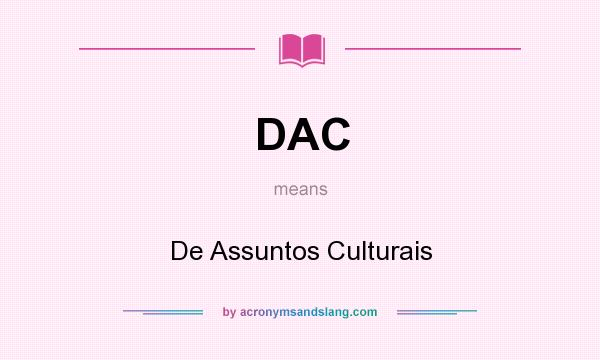 What does DAC mean? It stands for De Assuntos Culturais