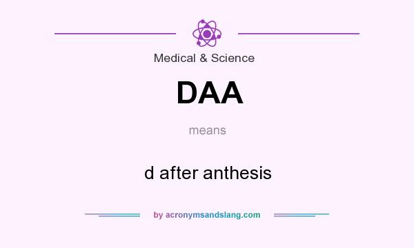 What does DAA mean? It stands for d after anthesis