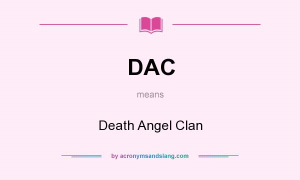 What does DAC mean? It stands for Death Angel Clan