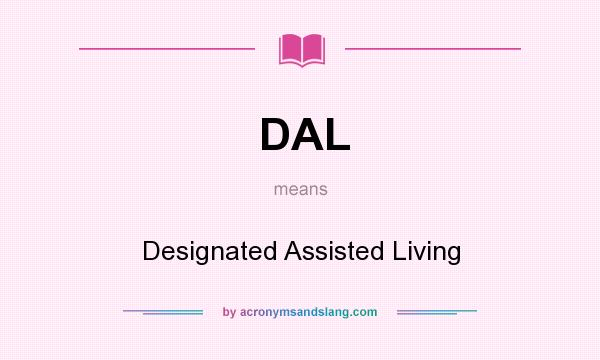 What does DAL mean? It stands for Designated Assisted Living