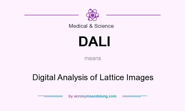 What does DALI mean? It stands for Digital Analysis of Lattice Images