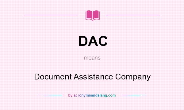What does DAC mean? It stands for Document Assistance Company