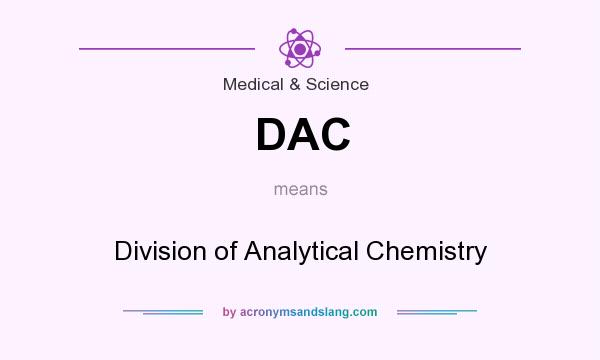 What does DAC mean? It stands for Division of Analytical Chemistry