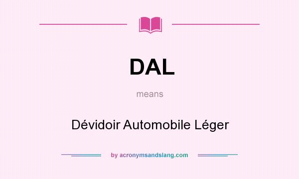 What does DAL mean? It stands for Dévidoir Automobile Léger
