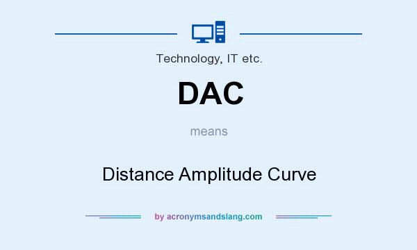 What does DAC mean? It stands for Distance Amplitude Curve