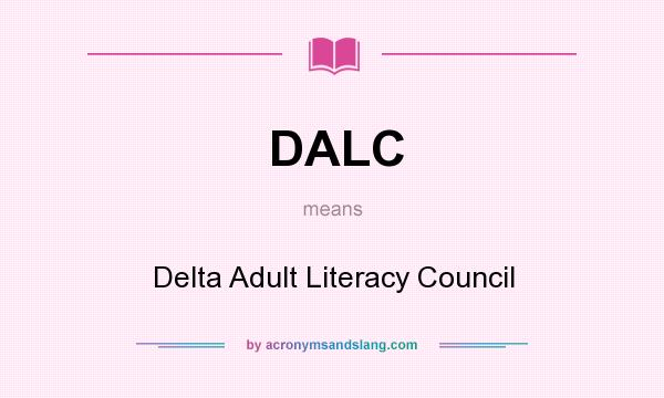 What does DALC mean? It stands for Delta Adult Literacy Council