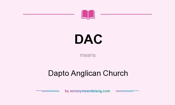 What does DAC mean? It stands for Dapto Anglican Church