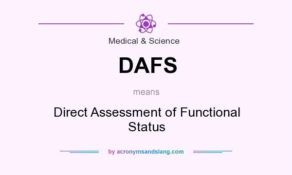 What does DAFS mean? It stands for Direct Assessment of Functional Status