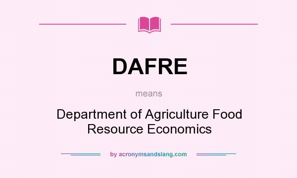 What does DAFRE mean? It stands for Department of Agriculture Food Resource Economics