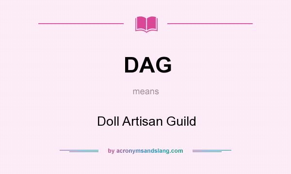 What does DAG mean? It stands for Doll Artisan Guild