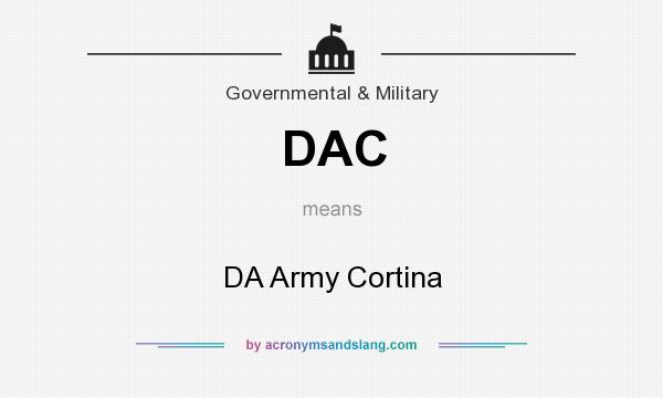 What does DAC mean? It stands for DA Army Cortina