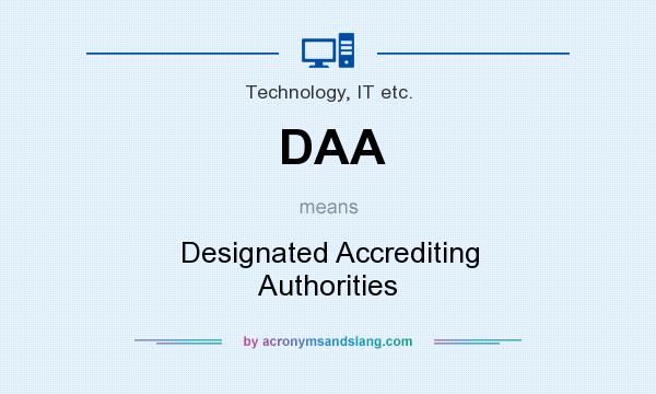 What does DAA mean? It stands for Designated Accrediting Authorities