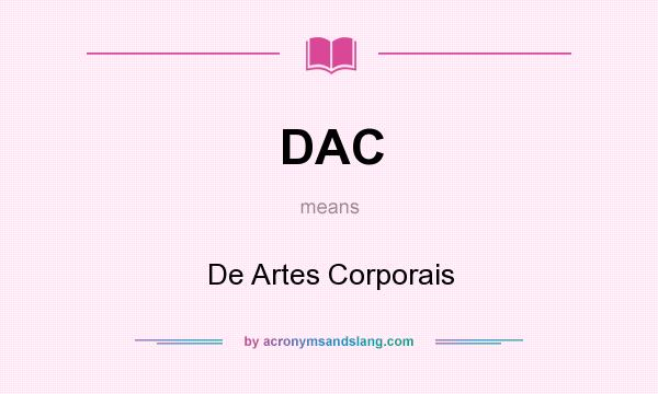 What does DAC mean? It stands for De Artes Corporais
