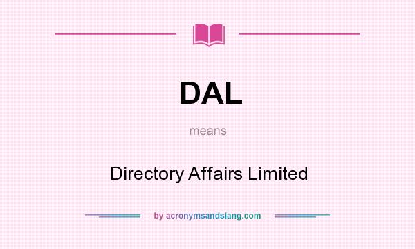 What does DAL mean? It stands for Directory Affairs Limited