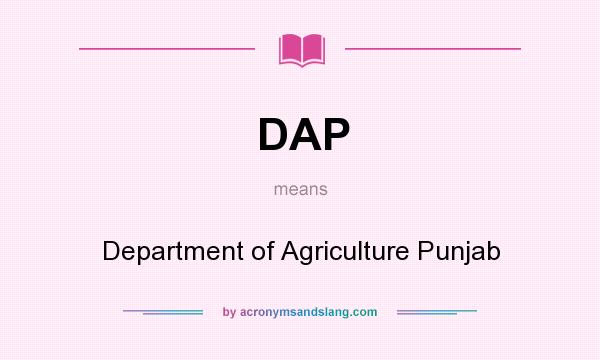 What does DAP mean? It stands for Department of Agriculture Punjab