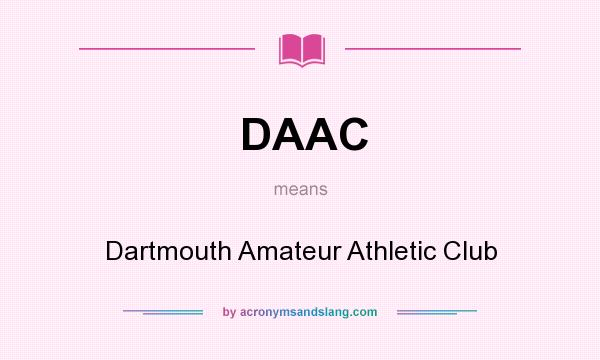 What does DAAC mean? It stands for Dartmouth Amateur Athletic Club