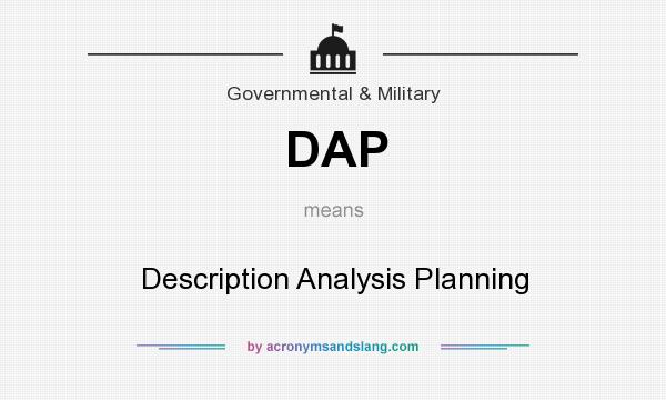 What does DAP mean? It stands for Description Analysis Planning