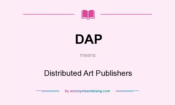 What does DAP mean? It stands for Distributed Art Publishers