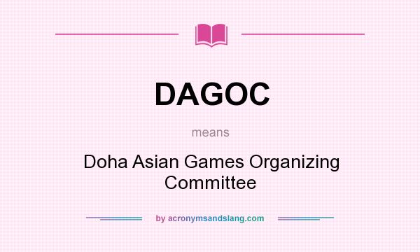 What does DAGOC mean? It stands for Doha Asian Games Organizing Committee