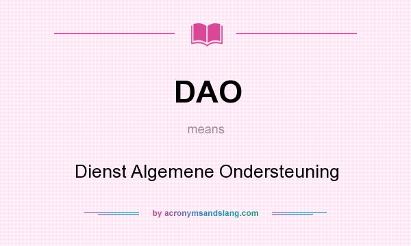 What does DAO mean? It stands for Dienst Algemene Ondersteuning