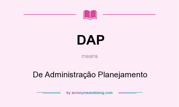 What does DAP mean? It stands for De Administração Planejamento